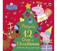 Peppa Pig: Peppa's 12 Days of Christmas: A Lift-the-Flap Picture Book (Peppa Pig)