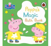 Peppa Pig: Peppa's Magic Bath Book