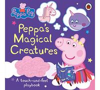 Peppa Pig: Peppa's Magical Creatures: A touch-and-feel playbook (Peppa Pig)