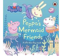 Peppa Pig: Peppa's Mermaid Friends: A Lift-the-Flap Book (Peppa Pig)