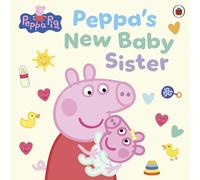 Peppa Pig: Peppa's New Baby Sister: A heart-warming picture book welcoming baby Evie into the world