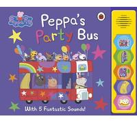 Peppa Pig: Peppa's Party Bus! : Noisy Sound Book