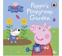 Peppa Pig: Peppa's Playgroup Garden Book