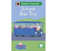Peppa Pig School Bus Trip: Read It Yourself - Level 2 Developing Reader