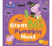 Peppa Pig: The Great Big Pumpkin Hunt: A Lift-the-Flap Picture Book
