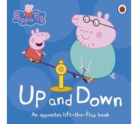 Peppa Pig – Up and Down: An Opposites Lift-the-Flap Book – Penguin Books