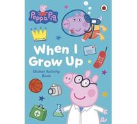 Peppa Pig: When I Grow Up Sticker Activity Book