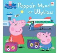 Peppa'n Mynd Ar Wyliau (Peppa Pinc)