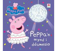 Peppa'n Mynd i Ddawnsio| Peppa Pinc | Llyfr Cymraeg | Welsh board book | 'Peppa Pig: Peppa Goes Dancing' is the English title | enjoy reading Peppa in Welsh! |for young children 18 months plus
