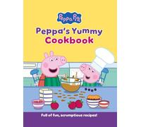 Peppa's Yummy Cookbook: Full of Fun, Scrumptious, Recipes!
