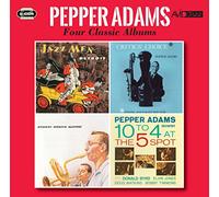 Pepper Adams - Four Classic Albums (Jazzmen Detroit / Critics' Choice / Pepper Adams Quintet / 10 To 4 At The 5 Spot)