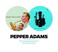 Pepper Adams - Pepper Adams Quintet + Critics' Choice