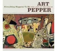 Pepper, Art - Everything Happens to Me: 1959-Live at the Cellar