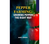 PEPPER FARMING: Growing Pepper the Right Way