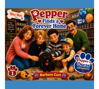 Pepper Finds a Forever Home: Pepper & Oscar Adventures