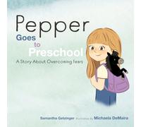 Pepper Goes to Preschool: A Story About Overcoming Fears