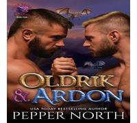 Pepper North Oldrik & Ardon: Fated Dragon Daddies Book 4 Paperback Pepper North Multicolor
