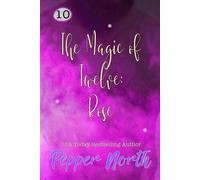 Pepper North The Magic of Twelve: Rose Paperback Book Pepper North Multicolor