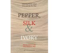 [(Pepper, Silk & Ivory: Amazing Stories About Jews & the Far East)] [Author: Marvin Tokayer] published on (September, 2014)
