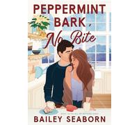 Peppermint Bark, No Bite: Grumpy-sunshine, best friends brother, LGBTQ+ holiday romance (All or Nothing)