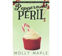 Peppermint Peril: A Small Town Cupcake Cozy Mystery: 5 (Cupcake Crimes Series)