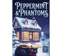Peppermint & Phantoms: A Cozy Ghost Mystery (The Hollow’s End Mysteries Book 2)