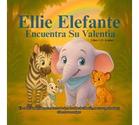 Peppermint Pines Zoo: Pequeñas Lecciones de Grandes Emociones - Libro 1: Ellie Elefante Encuentra Su Valentía: Un cuento tranquilo para la hora de ... (Edades 3-6) (Peppermint Pines Zoo: Español)