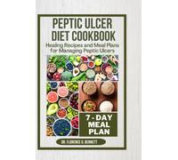 PEPTIC ULCER DIET COOKBOOK: Healing Recipes and Meal Plans for Managing Peptic Ulcers