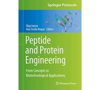 Peptide and Protein Engineering: From Concepts to Biotechnological Applications (Springer Protocols Handbooks)