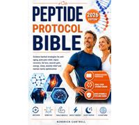Peptide Protocol Bible: Evidence-Based Strategies for Injury Recovery, Fat Loss, Cognitive Performance, and Longevity