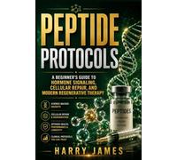Peptide Protocols: A Beginner's Guide to Hormone Signaling, Cellular Repair, and Modern Regenerative Therapy