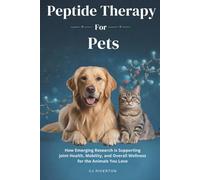 Peptides For Pets: How Emerging Research is Supporting Joint Health, Mobility, and Overall Wellness for the Animals You Love