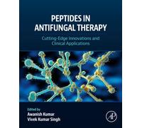Peptides in Antifungal Therapy : Cutting-Edge Innovations and Clinical Applications
