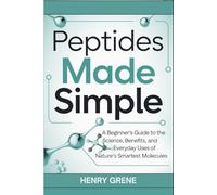 Peptides Made Simple: A Beginner’s Guide to the Science, Benefits, and Everyday Uses of Nature’s Smartest Molecules.