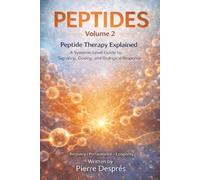PEPTIDES Volume 2: Peptide Therapy Explained (color edition)