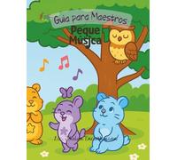 Peque Música 1: Guia para el Maestro (Peque Música - Serie Educativa Musical para la Primera Infancia)