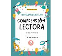 PequeGenios en Acción: Comprensión Lectora para 2º de Primaria: Cuaderno de refuerzo, ejercicios de inferencia, vocabulario y lectura rápida