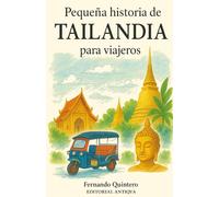 Pequeña historia de Tailandia para viajeros