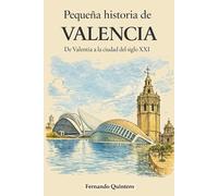Pequeña historia de Valencia: De Valentia a la ciudad del siglo XXI