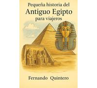 Pequeña historia del Antiguo Egipto para viajeros