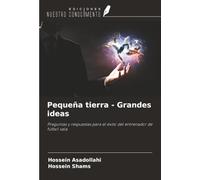 Pequeña tierra - Grandes ideas: Preguntas y respuestas para el éxito del entrenador de fútbol sala