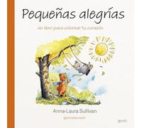 Pequeñas alegrías: Un libro para colorear tu corazón (Anti-stress coloring)