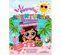 Pequeñas Aventuras de Verano: Libro para Colorear con Afirmaciones Positivas