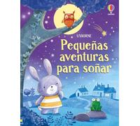 Pequeñas aventuras para soñar (Cuentos para peques)