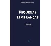 Pequenas Lembranças: Crónicas, Memórias e Retactos de um tempo que ficou