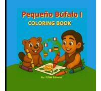 Pequeño Búfalo y el Misterio del Río - Coloring Book: Libro interactivo para colorear y dar vida a tus propias historias.
