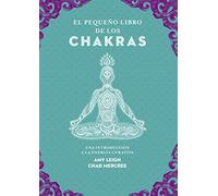 Pequeño Libro de Los Chakras: Una Introduccion a La Energia Curativa (Tabla de esmeralda)