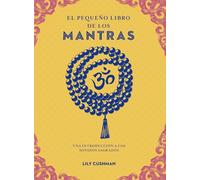 Pequeño Libro de Los Mantras, El: Una introducción a los sonidos sagrados (Tabla de esmeralda)
