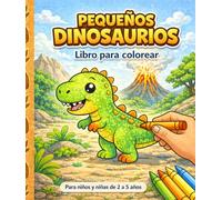 Pequeños Dinosaurios: Libro para Colorear