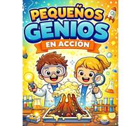 PEQUEÑOS GENIOS EN ACCION: Libro para colorear con ciencia divertida, datos curiosos, experimentos fáciles, e imágenes lindas para recortar y pegar. Y ... educativas para niños de 5 a 10 años